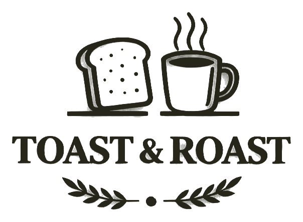 Toast and Roast